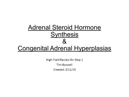Adrenal Steroid Hormone Synthesis & Congenital Adrenal Hyperplasias