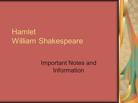 Hamlet William Shakespeare Important Notes and Information.