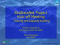 1 SeaDataNet Project Kick-off Meeting Training and Capacity building Vladimir Vladymyrov IOC Project Office for IODE Peter Pissierssens IOC/IODE Greece,