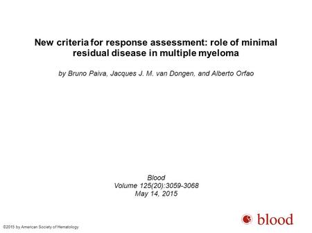 New criteria for response assessment: role of minimal residual disease in multiple myeloma by Bruno Paiva, Jacques J. M. van Dongen, and Alberto Orfao.