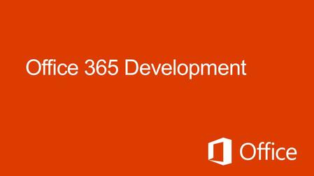 Course Agenda Deep Dive into the Building Blocks and Services of the SharePoint Platform Module 1: Developing Advanced Workflow Scenarios in Office 365.