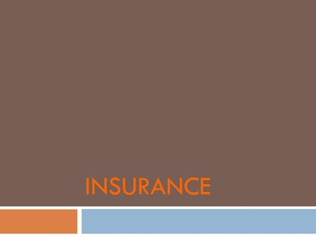 INSURANCE. How insurance works  What is insurance?  Why do people and businesses purchase insurance cover?  What does a person or a business have to.