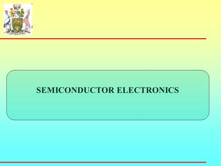 SEMICONDUCTOR ELECTRONICS. situation when two hydrogen atoms are brought together. interaction between the electrostatic fields of the atoms split each.