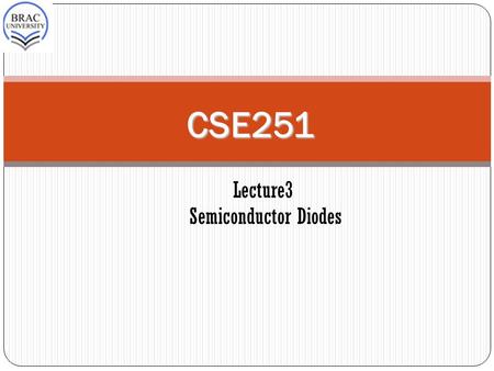 CSE251 Lecture3 Semiconductor Diodes.