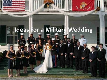 Ideas For a Military Wedding. Preface In the past, other than a prince, knights were considered to be the best marriage partners for various girls as.
