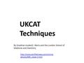 UKCAT Techniques By [medical student] –Barts and the London School of Medicine and Dentistry  ebooks/600_ukcat-1.html.