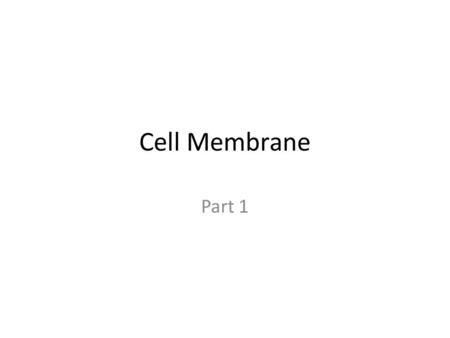 Cell Membrane Part 1. 2 The Plasma Membrane The Plasma Membrane - Gateway to the Cell.