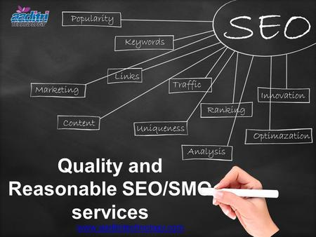 Quality and Reasonable SEO/SMO services www.aaditritechnology.com.