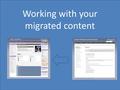 Working with your migrated content. Tabs and Topics.