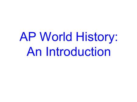 AP World History: An Introduction