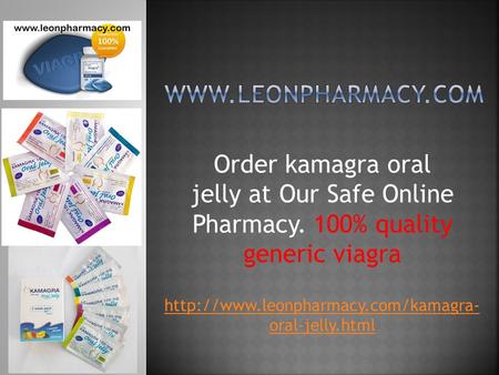 Order kamagra oral jelly at Our Safe Online Pharmacy. 100% quality generic viagra  oral-jelly.html.