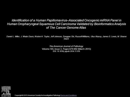 Identification of a Human Papillomavirus–Associated Oncogenic miRNA Panel in Human Oropharyngeal Squamous Cell Carcinoma Validated by Bioinformatics Analysis.