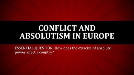Conflict and absolutism in Europe