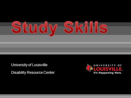 University of Louisville Disability Resource Center.