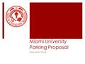 Miami University Parking Proposal Genevieve Palmer.