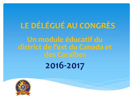 Un module éducatif du district de l’est du Canada et des Caraïbes 2016-2017.