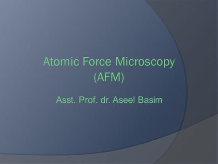 Atomic Force Microscopy (AFM)
