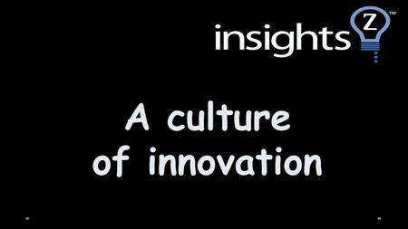 A culture of innovation. S E R V I C E “Our Business Strategy since 2005 has been to invest in company culture, with the belief That the culture.