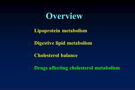 Overview Lipoprotein metabolism Digestive lipid metabolism