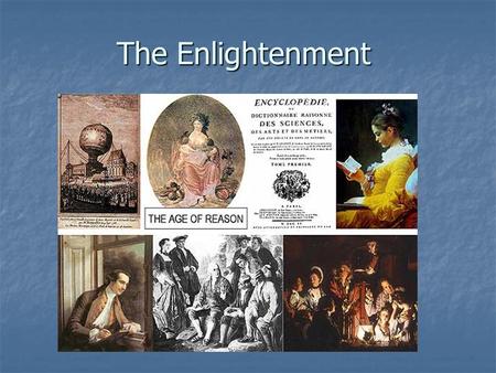 The Enlightenment. Enlightenment Thinkers Enlightenment influenced by Greek Philosophy and Scientific Revolution. Enlightenment influenced by Greek Philosophy.
