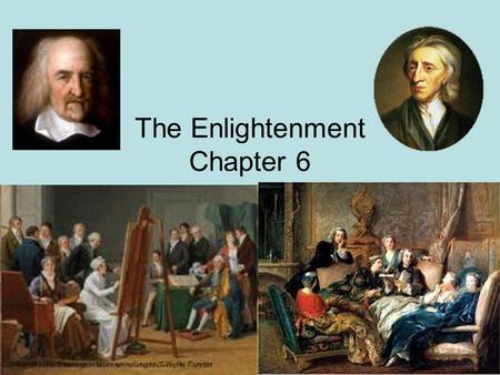 The Enlightenment Chapter 6. Beliefs of the Enlightenment 1. A new intellectual movement that stressed reason, thought, and the power of individuals to.