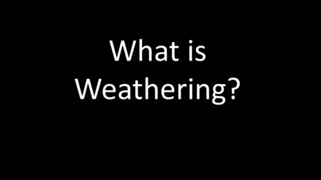 What is Weathering?. Weathering The breaking down of rock into smaller pieces that remain next to each other. Weathering forms sediments. There are two.