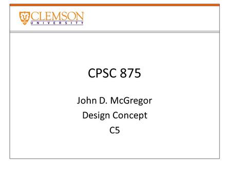 CPSC 875 John D. McGregor Design Concept C5. ALISA https://github.com/osate/alisa.