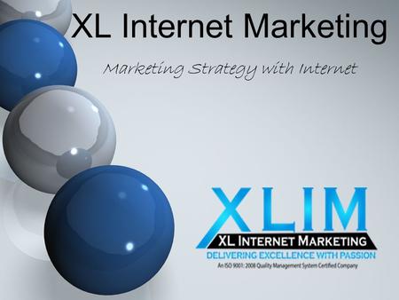 XL Internet Marketing Marketing Strategy with Internet.