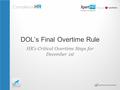 DOL’s Final Overtime Rule HR’s Critical Overtime Steps for December 1st.