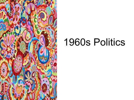 1960s Politics. POLITICS Richard M. Nixon-VP 8 years Running against John F. Kennedy Factors working against the Republicans— Sputnik and poverty.