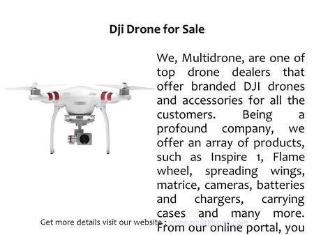 Dji Drone for Sale We, Multidrone, are one of top drone dealers that offer branded DJI drones and accessories for all the customers. Being a profound company,