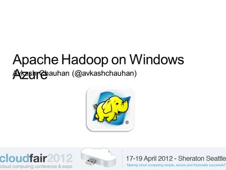 Apache Hadoop on Windows Azure Avkash Chauhan