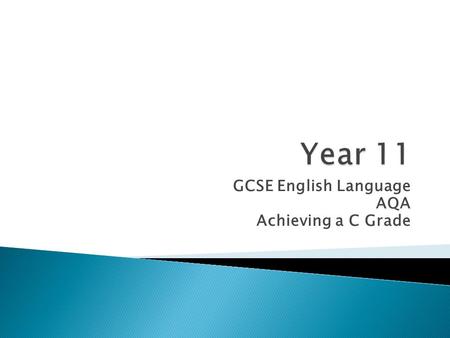 GCSE English Language AQA Achieving a C Grade. Course Overview.