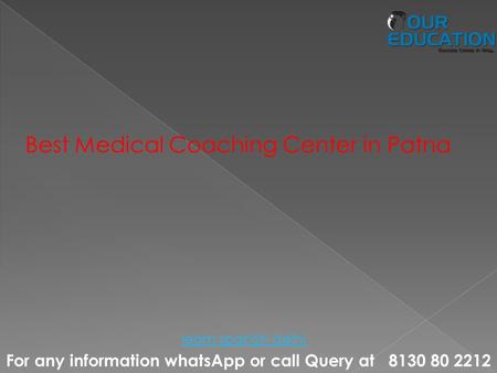 For any information whatsApp or call Query at 8130 80 2212 Best Medical Coaching Center in Patna learn spanish delhi.