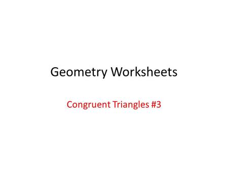 Geometry Worksheets Congruent Triangles #3.