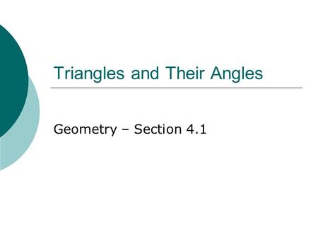 Triangles and Their Angles Geometry – Section 4.1.