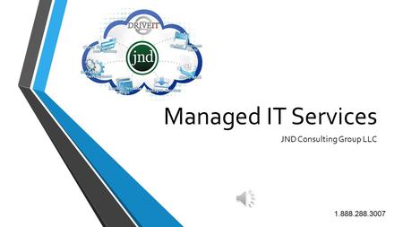 Managed IT Services JND Consulting Group LLC 1.888.288.3007.