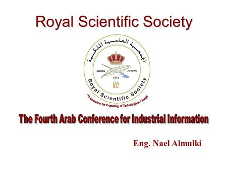 Royal Scientific Society Eng. Nael Almulki. Royal Scientific Society FunctionsAbout RSS RSS was established in 1970 as an independent, not-for- profit.