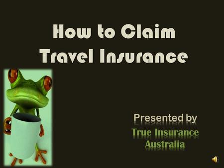 How to Claim Travel Insurance What is Travel Insurance? Travel Insurance policy provided by an insurance company, when you purchase a coverage policy,