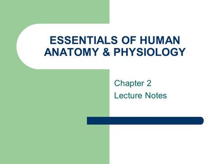 ESSENTIALS OF HUMAN ANATOMY & PHYSIOLOGY