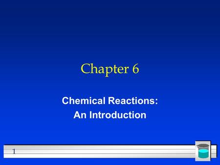1 Chapter 6 Chemical Reactions: An Introduction. 2 Signs of a Chemical Reaction l Evolution of heat and light l Formation of a gas l Formation of a precipitate.