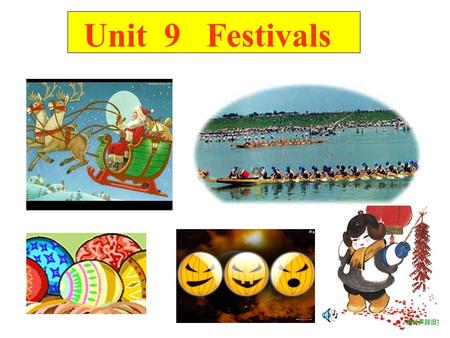 Unit 9 Festivals Spring is green. Summer is bright. Autumn is brown.