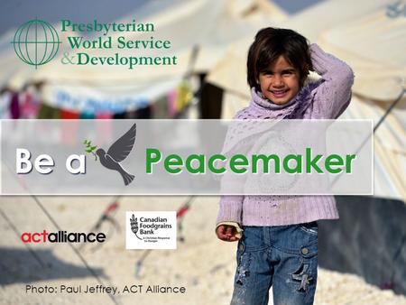 { Be a Peacemaker Photo: Paul Jeffrey, ACT Alliance.