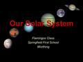 Our Solar System Flamingos Class Springfield First School Worthing Title Page.