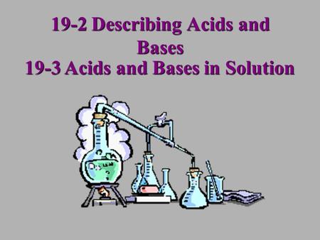 19-2 Describing Acids and Bases