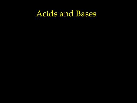 Acids and Bases. pH Scale Apply the Numbers NOTE [ BRACKETS ] = CONCENTRATION (MOLARITY)