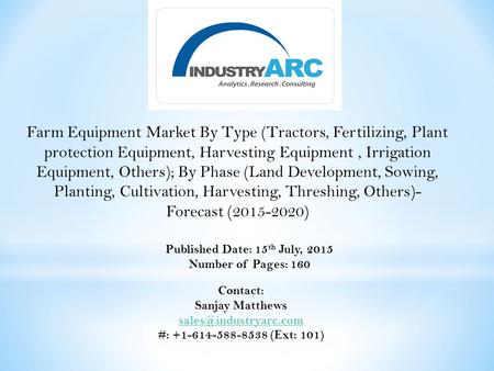 Farm Equipment Market By Type (Tractors, Fertilizing, Plant protection Equipment, Harvesting Equipment, Irrigation Equipment, Others); By Phase (Land Development,