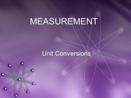 Unit Conversions MEASUREMENT Number vs. Quantity Quantity - number + unit UNITS MATTER!!