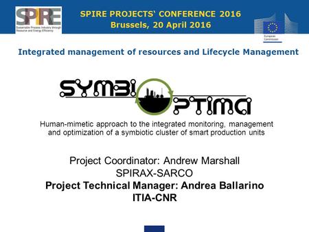 Human-mimetic approach to the integrated monitoring, management and optimization of a symbiotic cluster of smart production units Project Coordinator: