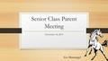 Senior Class Parent Meeting November 18, 2015 Go Mustangs!